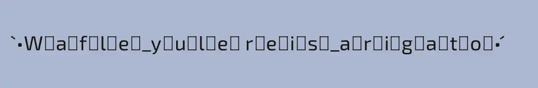 `•W̶a̶f̶l̶e̶_y̶u̶l̶e̶ r̶e̶i̶s̶_a̶r̶i̶g̶a̶t̶o̶• ́